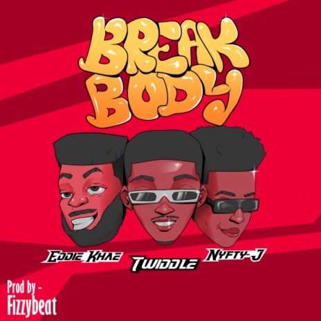 Break Body ft. Eddie Khae & Nifty J | Boomplay Music