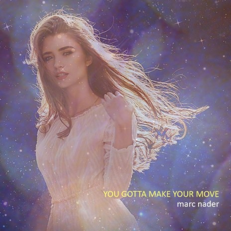 You Gotta Make Your Move | Boomplay Music