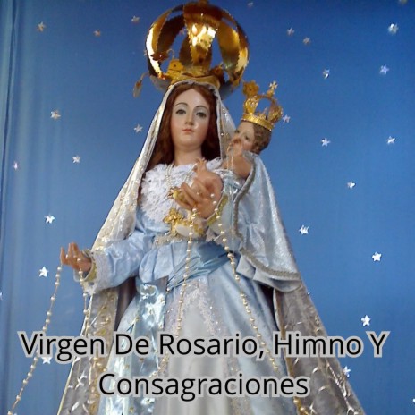 Virgen de Rosario, Himno y Consagraciones ft. Grupo Nueva Vida | Boomplay Music