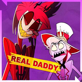 Real daddy (Hazbin hotel) lyrics | Boomplay Music