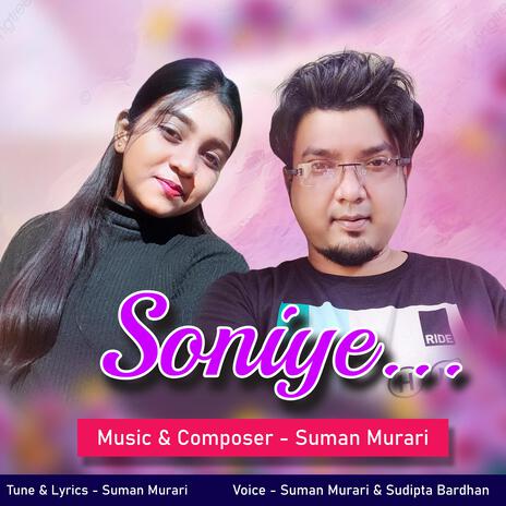 Soniye ft. Sudipta Bardhan | Boomplay Music