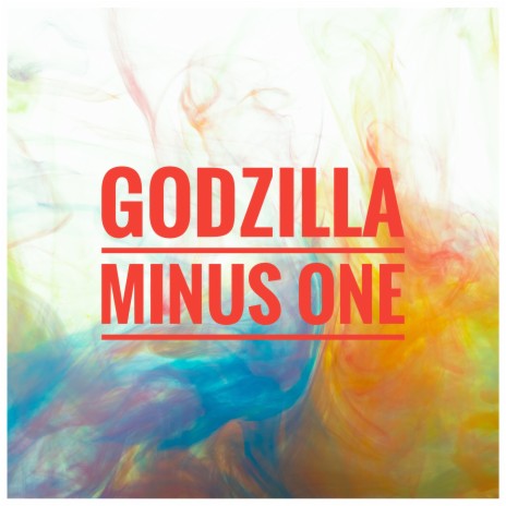 Godzilla Minus One | Boomplay Music