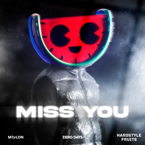 Miss You ft. Zero Days & Hardstyle Fruits Music | Boomplay Music