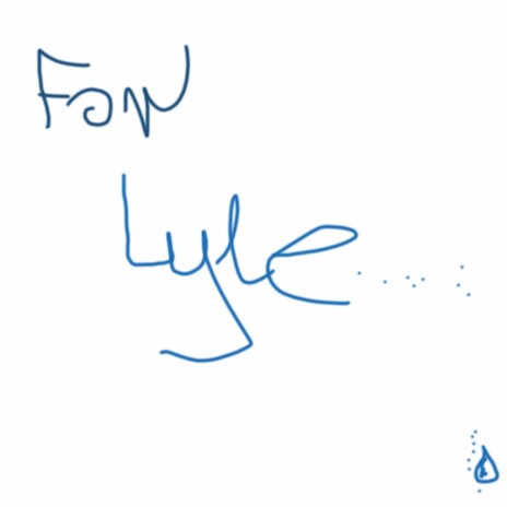 For Lyle... | Boomplay Music