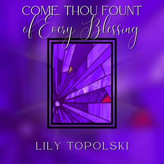 Come, Thou Fount of Every Blessing