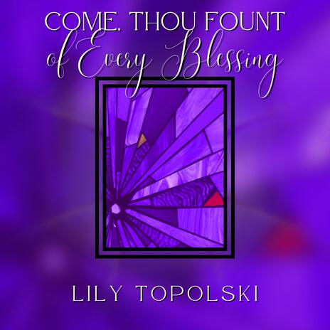 Come, Thou Fount of Every Blessing | Boomplay Music