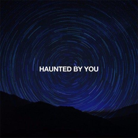 Haunted By You | Boomplay Music