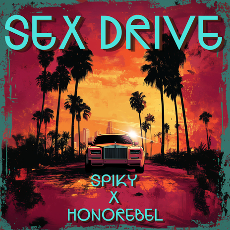 Sex Drive ft. Honorebel | Boomplay Music