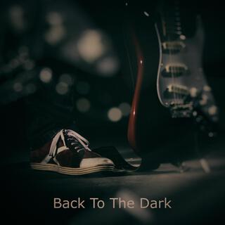 Back To The Dark