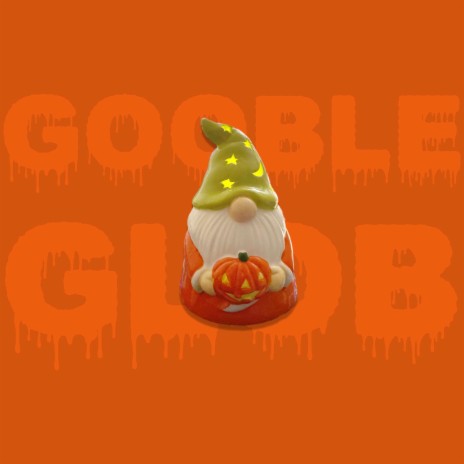 Gooble Glob | Boomplay Music