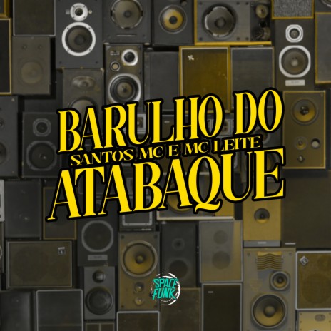 Barulho do Atabaque ft. mc leite, Dj Fp no Beat & SPACE FUNK | Boomplay Music