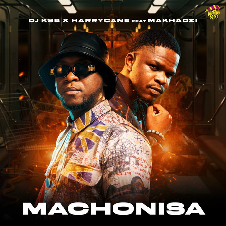 Machonisa ft. Harry Cane & Makhadzi | Boomplay Music