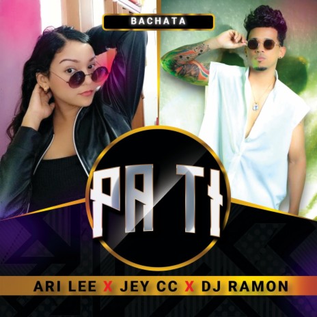 PA TI (Bachata) ft. AriLee & Jey CC | Boomplay Music
