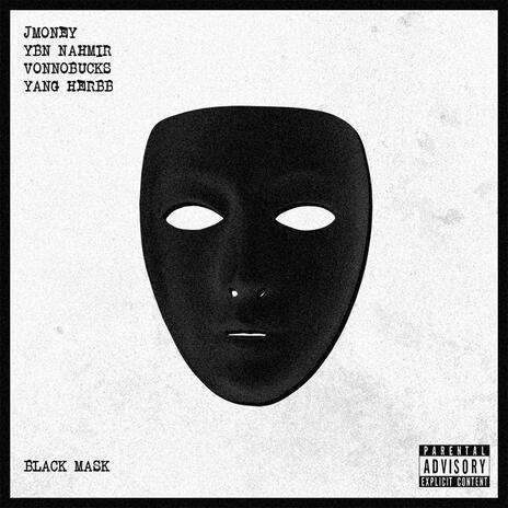 Black Mask ft. YBN Nahmir, VonnoBucks & Yang Herbb | Boomplay Music