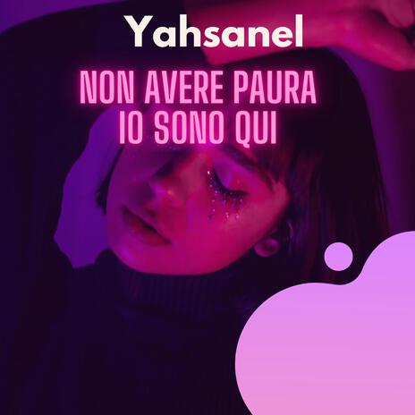 Non avere paura io sono qui | Boomplay Music