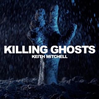 Killing Ghosts