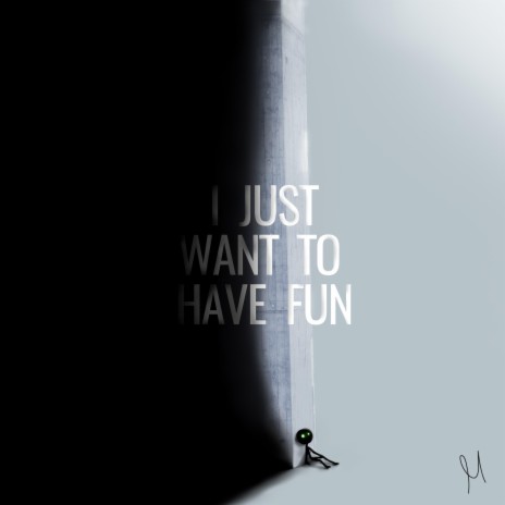 I Just Want To Have Fun | Boomplay Music