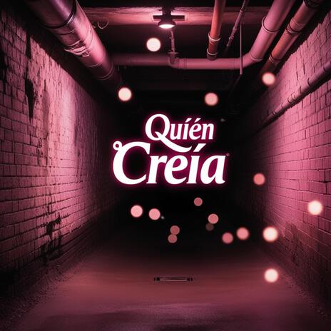 Quién creía | Boomplay Music