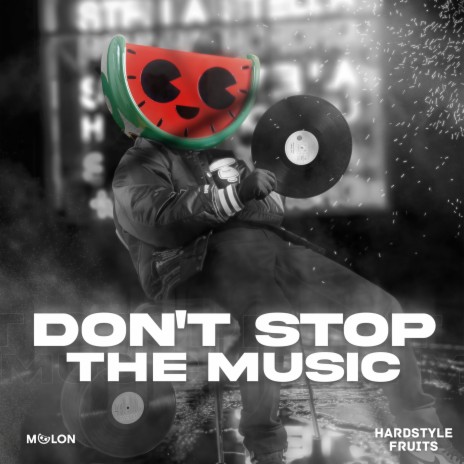 Don't Stop The Music ft. Hardstyle Fruits Music | Boomplay Music