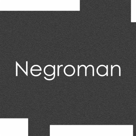 Negroman | Boomplay Music