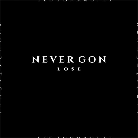 Never Gon Lose | Boomplay Music