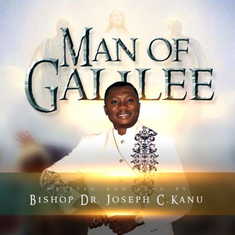 The Man of Galilee | Boomplay Music