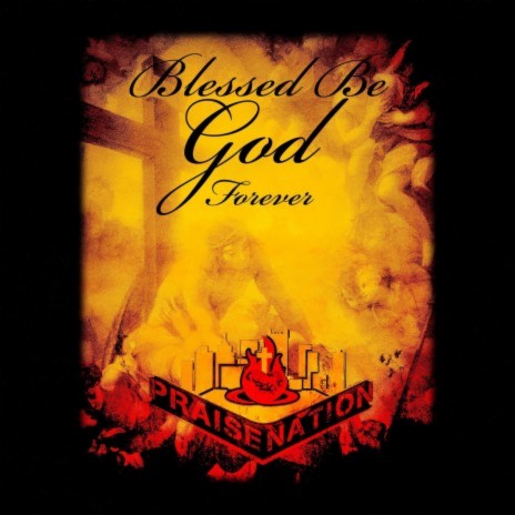 Blessed Be God Forever | Boomplay Music
