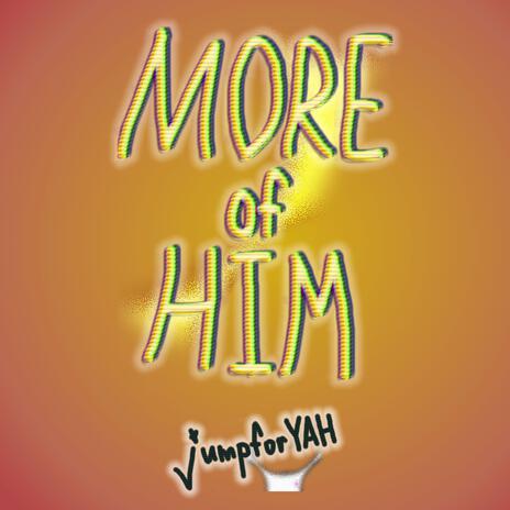 More of HIM (LOVE) | Boomplay Music