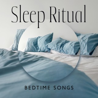 Sleep Ritual: Bedtime Songs to Help Fall into Sleep Quickly, Relaxation for Whole Family