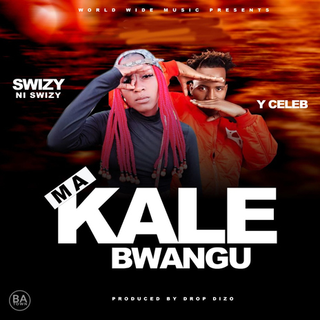 Ma Kale Bwangu (feat. Y Celeb) | Boomplay Music