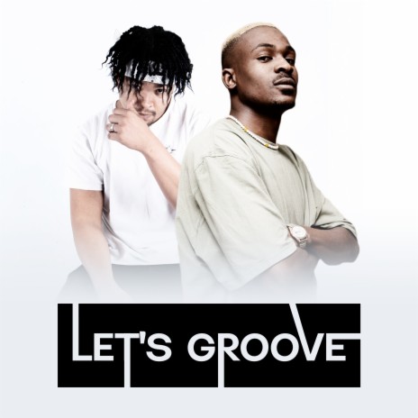 Let's Groove ft. Tremic Dah Rockstar