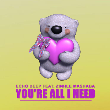 You're All I Need (feat. Zinhle Mashaba) | Boomplay Music