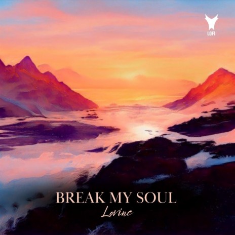 BREAK MY SOUL | Boomplay Music