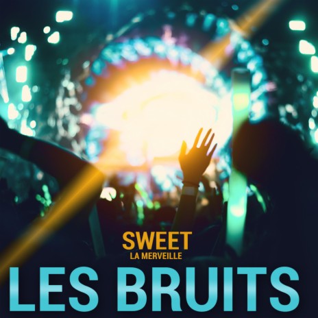 Les bruits | Boomplay Music
