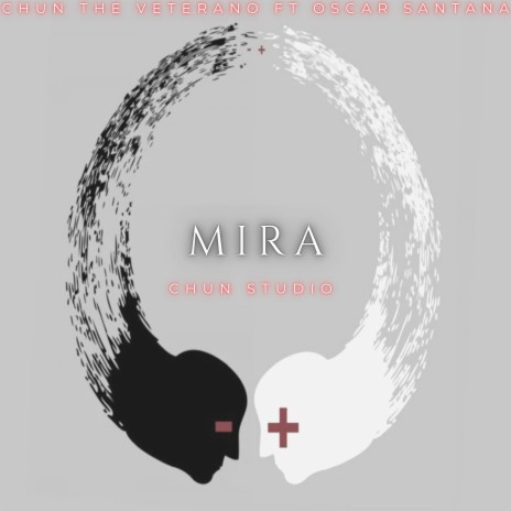 MIRA ft. CHUN THE VETERANO | Boomplay Music