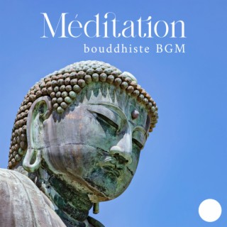 Méditation bouddhiste BGM: Musique de guérison pour l'éveil spirituel, Reïki, Équilibre des chakras, Pleine conscience et bols chantants tibétains