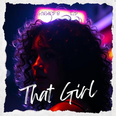 That Girl ft. GERARD B | Boomplay Music