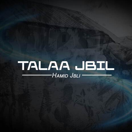 Talaa jbil | Boomplay Music