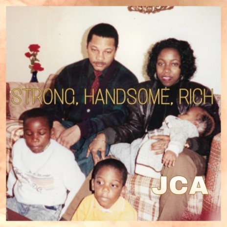 Strong, Handsome, Rich | Boomplay Music