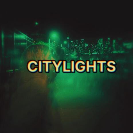 CITYLIGHTS | Boomplay Music