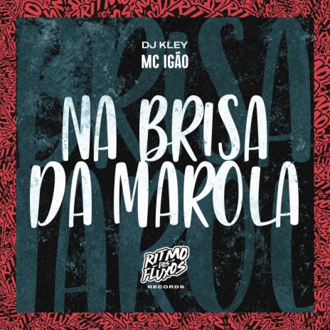 Na Brisa da Marola ft. MC Igão | Boomplay Music