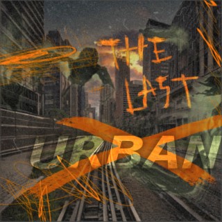 The Last Urban X