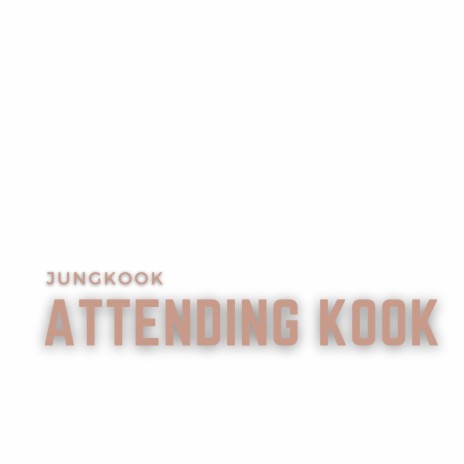 Attending Kook | Boomplay Music