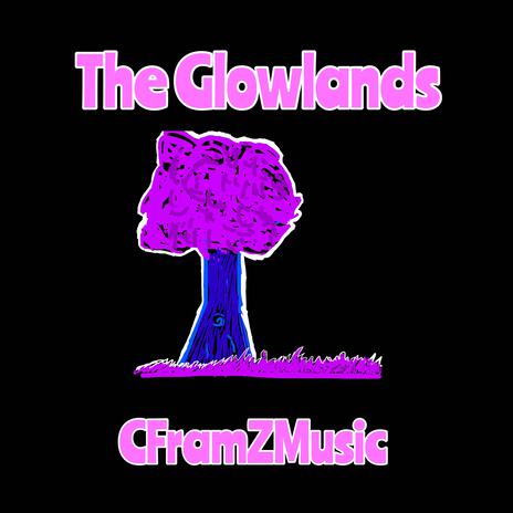 The Glowlands | Boomplay Music