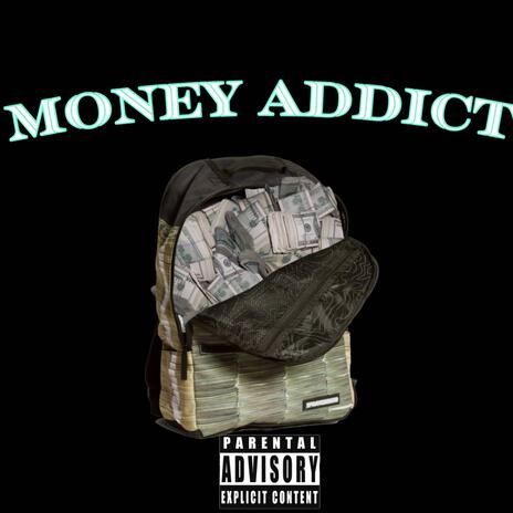 Money Addict | Boomplay Music