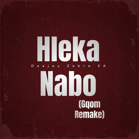 Hleka Nabo (Gqom Remake) | Boomplay Music