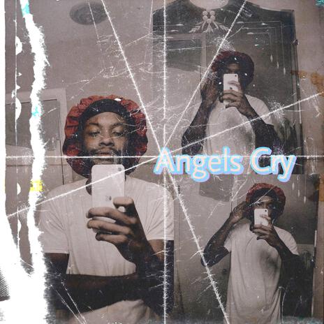 Angels Cry | Boomplay Music