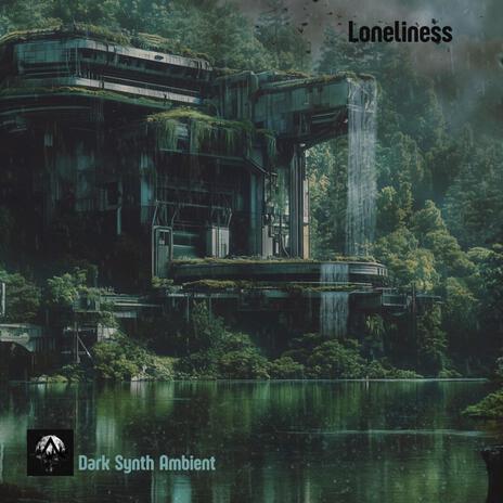 Loneliness | Boomplay Music