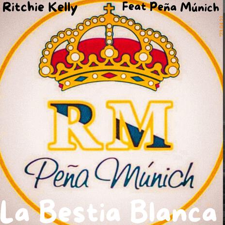 La Bestia Blanca (Peña Madridista Version) ft. Peña Múnich | Boomplay Music