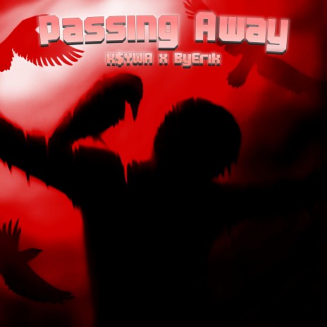 Passing Away ft. ByErik ヵ | Boomplay Music